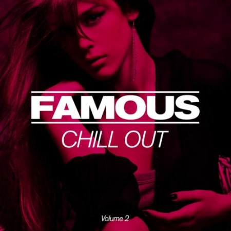 VA - FAMOUS Chillout Vol.2 (2016)