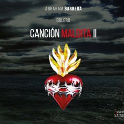 Abraham Barrera - Cancion Maldita II (2017)