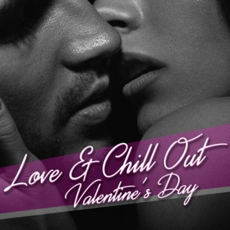 VA - Love and Chill Out Valentines Day (2017)