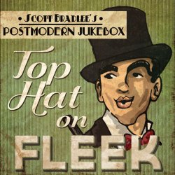 Scott Bradlee's Postmodern Jukebox - Top Hat On Fleek (2015)
