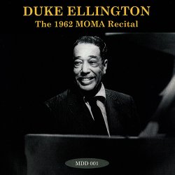 Duke Ellington - The 1962 MOMA Recital: Piano Solo & Trio (2010)
