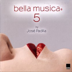 Jose Padilla - Bella Musica Vol. 5 (2010)