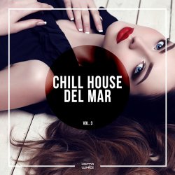 Chill House Del Mar Vol. 3 (2017)