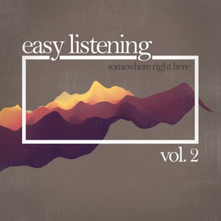 VA - Easy Listening: Somewhere Right Here Vol.2 (2017)