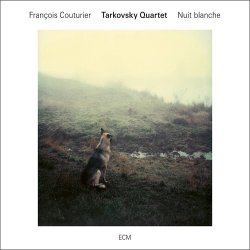 Francois Couturier, Tarkovsky Quartet - Nuit Blanche (2017)
