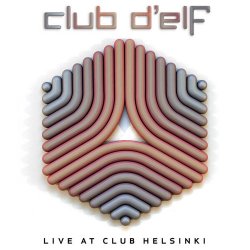 Club d'Elf - Live At Club Helsinki (feat. John Medeski) (2017)
