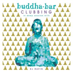 Buddha-Bar Clubbing 2 (In Deep Session With DJ Ravin) (2017)