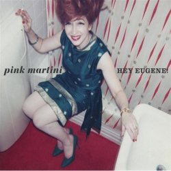 Pink Martini - Hey Eugene! (2007) [Vinyl]