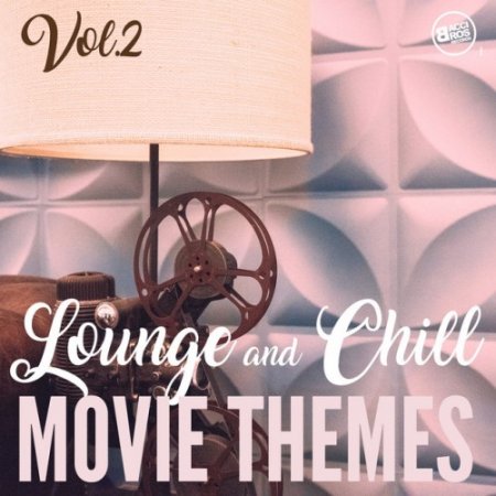 VA - Lounge and Chill Movie Themes Vol.2 (2017)