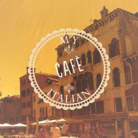 VA - My Italian Cafe Vol.1 Finest Coffee House Music (2017)