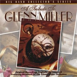 Members Of The Glenn Miller Orchestra - A Tribute To Glenn Miller (1997)