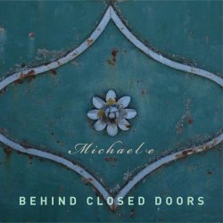 Michael E - Behind Closed Doors (2017)