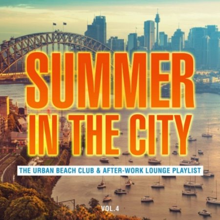 VA - Summer in the City: The Urban Beach Club and After-Work Lounge Playlist Vol.4 (2017)