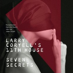 Larry Coryell's 11th House - Seven Secrets (2017)