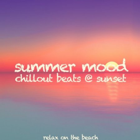 VA - Summer Mood Chillout Beats @ Sunset (2017)
