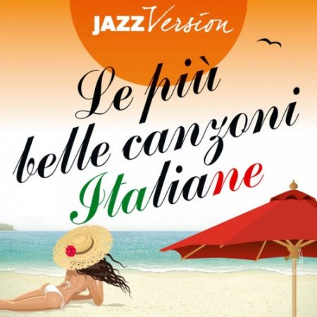 VA - Le Piu Belle Canzoni Italiane: Jazz Version (2017)