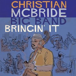 Christian McBride Big Band - Bringin' It (2017)