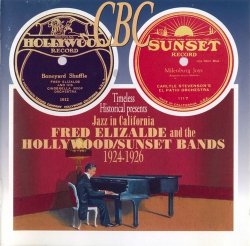 Jazz In California: Fred Elizalde and the Hollywood / Sunset Bands 1924-1926 (2000)