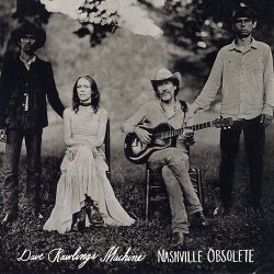 Dave Rawlings Machine - Nashville Obsolete (2015)