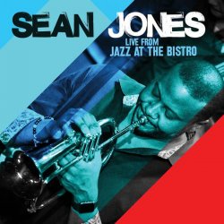 Sean Jones - Live From Jazz At The Bistro (2017) [Hi-Res]