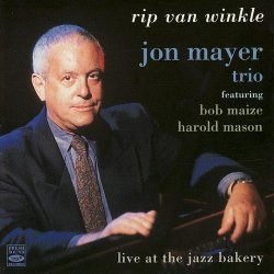 Jon Mayer Trio - Rip Van Winkle: Live at the Jazz Bakery (1999)
