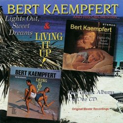 Bert Kaempfert And His Orchestra - Lights Out, Sweet Dreams & Living It Up! (1999)