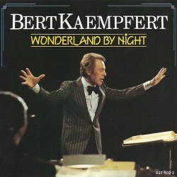 Bert Kaempfert - Wonderland By Night (1985)