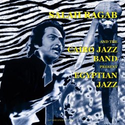 Salah Ragab & The Cairo Jazz Band - Present Egyptian Jazz (2008)