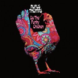 Rufus Thomas - Do The Funky Chicken (2011) [Hi-Res]