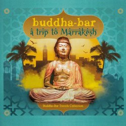 Buddha-Bar: A Trip To Marrakesh (2017)