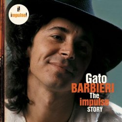 Gato Barbieri - The Impulse Story (2006)