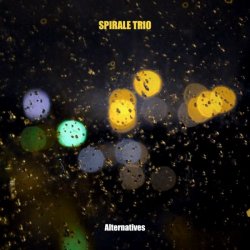 Spirale Trio - Alternatives (2017)