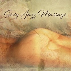 Smooth Jazz Sax Instrumentals - Sexy Jazz Massage (2017)
