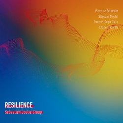 Sébastien Joulie Group - Resilience (2017) [Hi-Res]