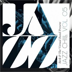 Berk & The Virtual Band - Jazz Chill, Vol. 5 (2016)