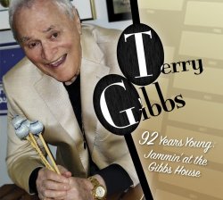 Terry Gibbs - 92 Years Young: Jammin' At The Gibbs' House (2017) [Hi-Res]