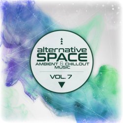Alternative Space: Ambient & Chillout Music Vol 7
