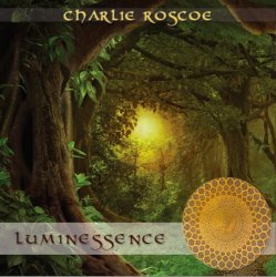 Charlie Roscoe - Luminessence (2017) [Hi-Res]