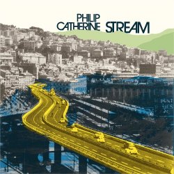 Philip Catherine - Stream (2017)