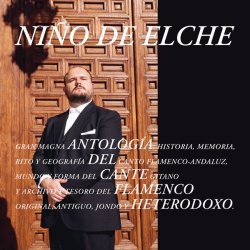 Nino de Elche - Antologia del Cante Flamenco Heterodoxo (2018) [Hi-Res]