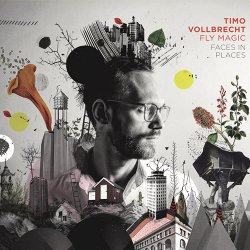 Timo Vollbrecht Fly Magic - Faces in Places (2018)