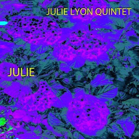 Julie Lyon Quintet - Julie (2013) [Hi-Res]