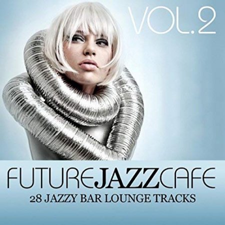 Future Jazz Cafe Vol. 2 (2010)
