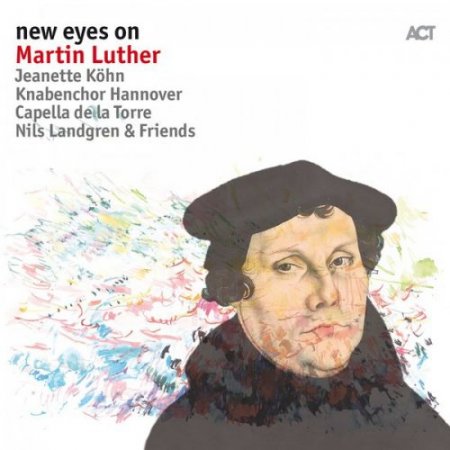 Nils Landgren & Friends - New Eyes On Martin Luther (2017) [Hi-Res]