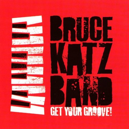 Bruce Katz Band - Get Your Groove (2018)