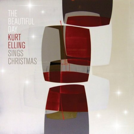 Kurt Elling - The Beautiful Day (Kurt Elling Sings Christmas) (2016) [Hi-Res]