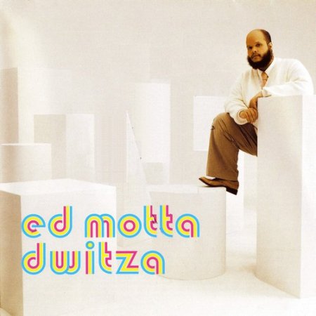 Ed Motta - Dwitza (2002)