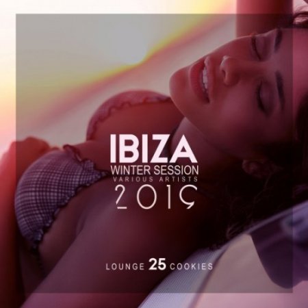 Ibiza Winter Session 2019 (25 Lounge Cookies) (2018)