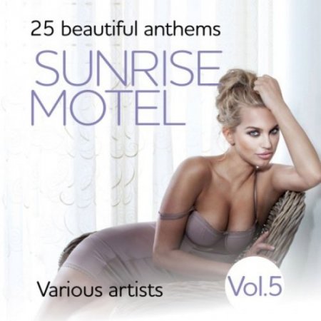 Sunrise Motel (25 Beautiful Anthems), Vol. 5 (2018)
