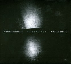 Stefano Battaglia / Michele Rabbia - Pastorale (2009) Lossless 